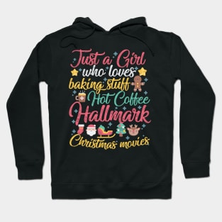 Just a Girl who loves Baking Stuff Hot Coffee Hallmark Christmas Movies Hoodie